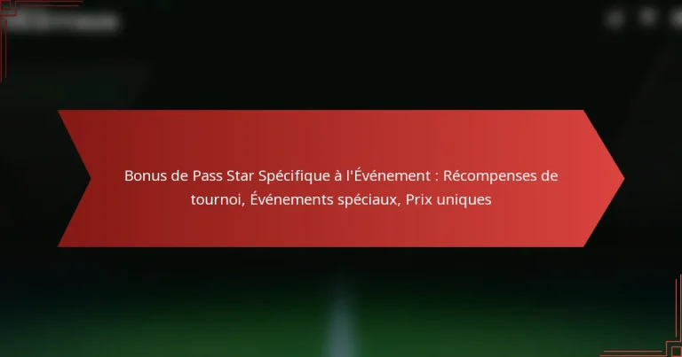 featured-image-bonus-de-pass-star-specifique-a-levenement-recompenses-de-tournoi-evenements-speciau-pri-uniques