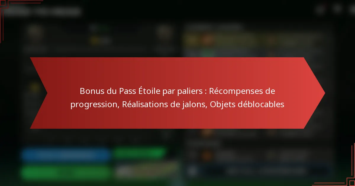 featured-image-bonus-du-pass-etoile-par-paliers-recompenses-de-progression-realisations-de-jalons-objets-deblocables