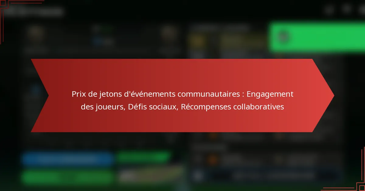 featured-image-pri-de-jetons-devenements-communautaires-engagement-des-joueurs-defis-sociau-recompenses-collaboratives