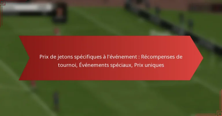 featured-image-pri-de-jetons-specifiques-a-levenement-recompenses-de-tournoi-evenements-speciau-pri-uniques