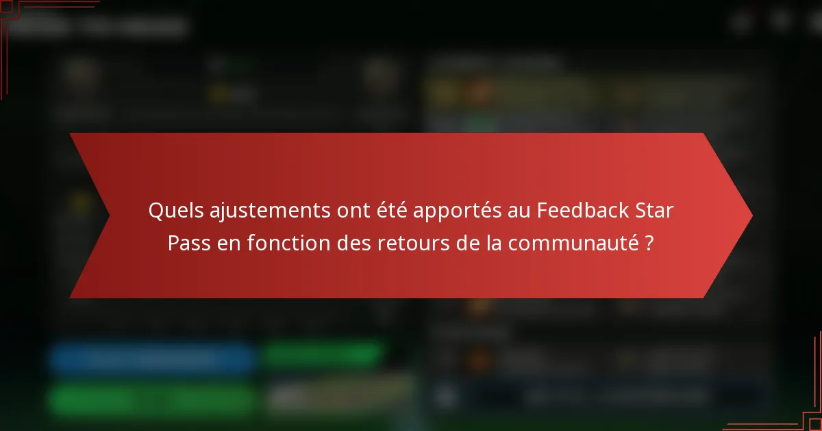 Quels ajustements ont été apportés au Feedback Star Pass en fonction des retours de la communauté ?