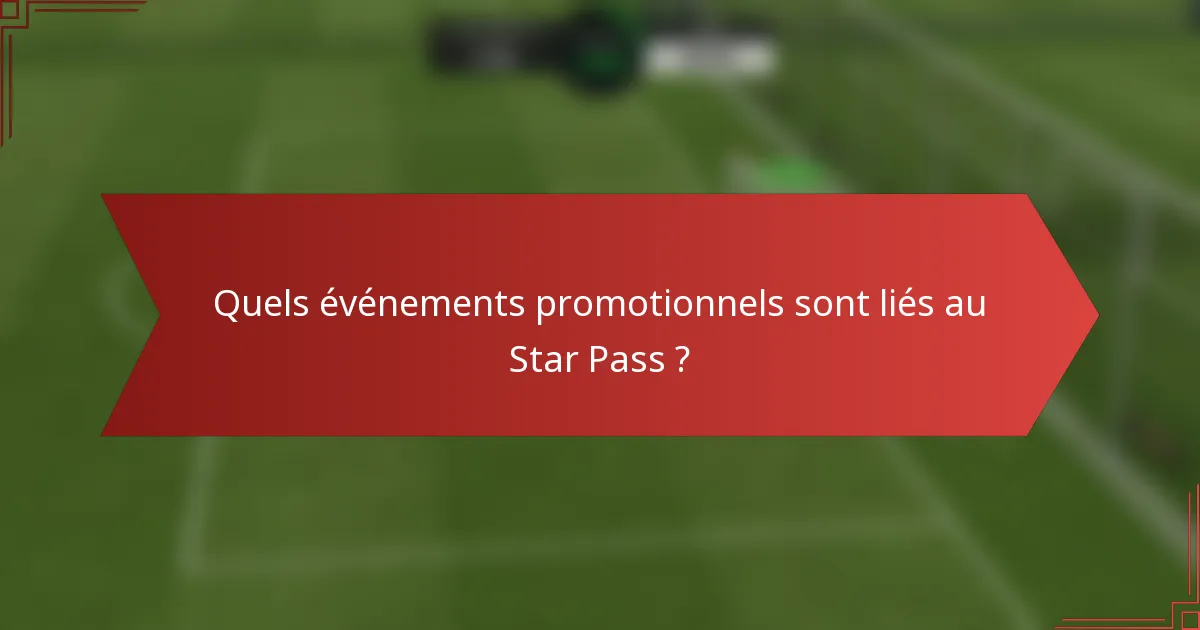 Quels événements promotionnels sont liés au Star Pass ?